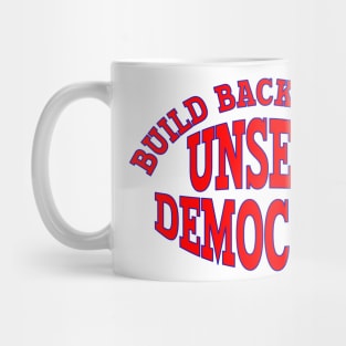 BUILD BACK BETTER UNSEAT DEMOCRATS Mug